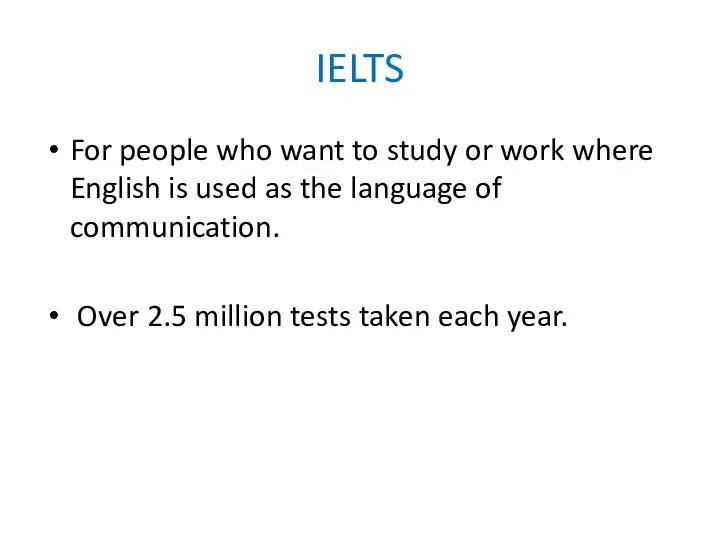 IELTS For people who want to study or work where English is used