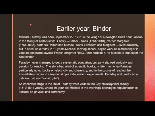 Earlier year. Binder Michael Faraday was born September 22, 1791