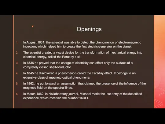 Openings In August 1831, the scientist was able to detect