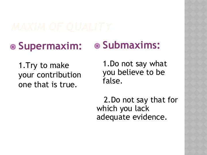 MAXIM OF QUALITY Supermaxim: 1.Try to make your contribution one