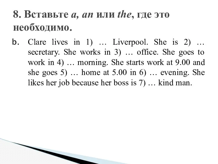 Clare lives in 1) … Liverpool. She is 2) …