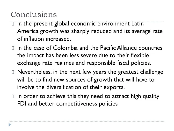 Conclusions In the present global economic environment Latin America growth