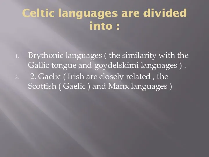 Brythonic languages ​​( the similarity with the Gallic tongue and