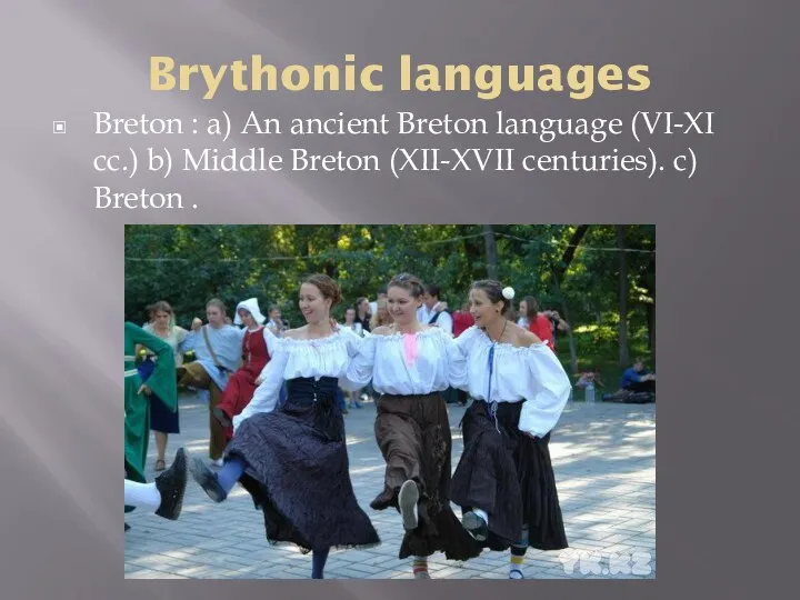 Brythonic languages Breton : a) An ancient Breton language (VI-XI