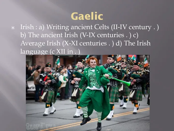 Gaelic Irish : a) Writing ancient Celts (II-IV century .
