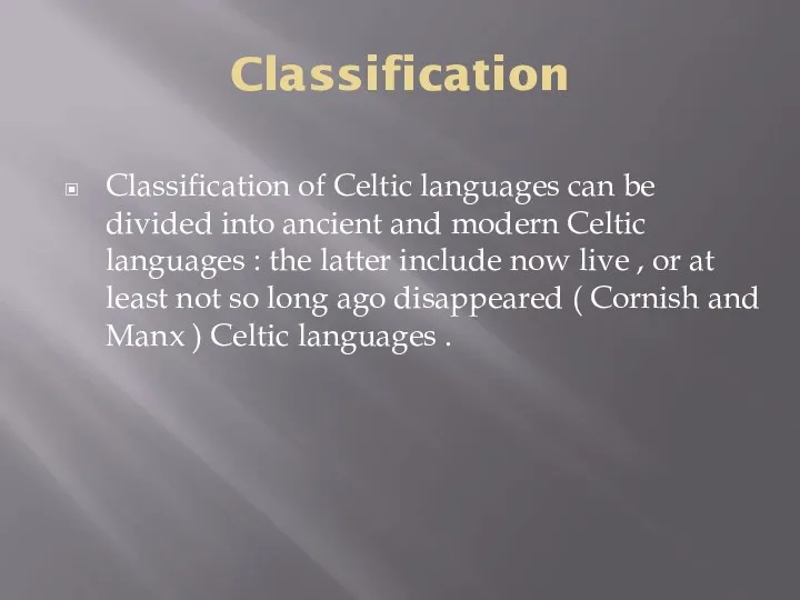 Classification Classification of Celtic languages ​​can be divided into ancient