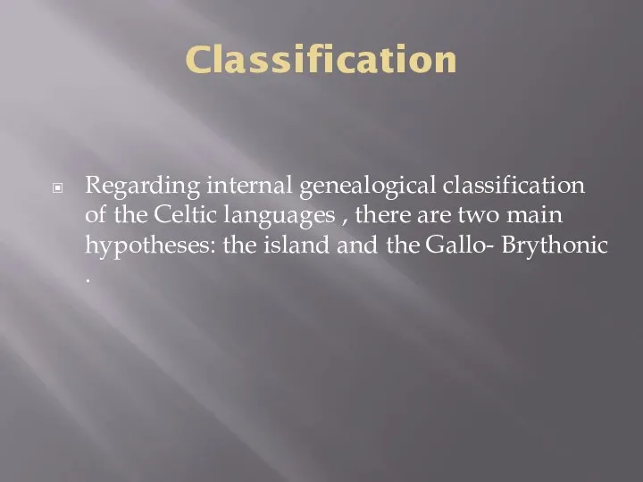 Classification Regarding internal genealogical classification of the Celtic languages ​​,