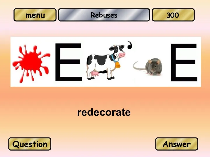 Rebuses redecorate Question Answer 300