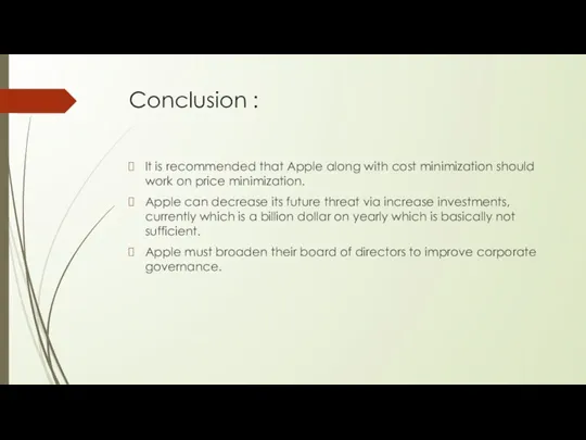 Conclusion : It is recommended that Apple along with cost