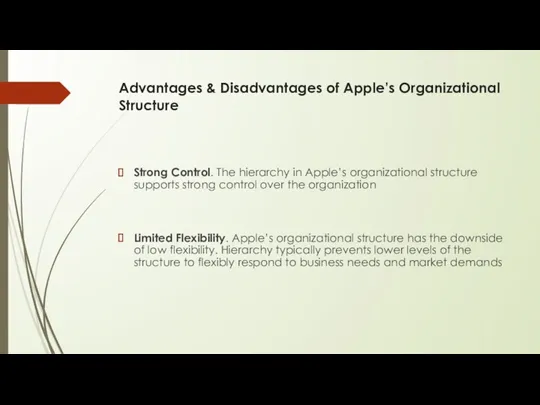 Advantages & Disadvantages of Apple’s Organizational Structure Strong Control. The