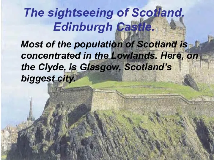 The sightseeing of Scotland. Edinburgh Castle. Most of the population