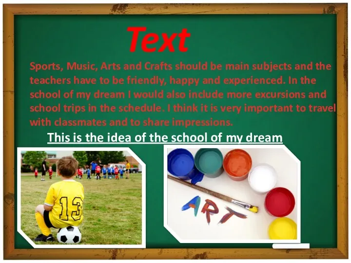 Text Sports, Music, Arts and Crafts should be main subjects
