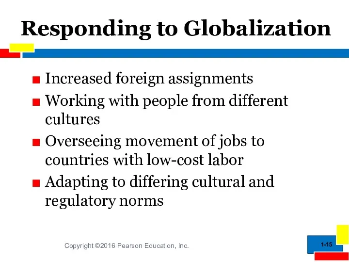 1- Responding to Globalization Increased foreign assignments Working with people