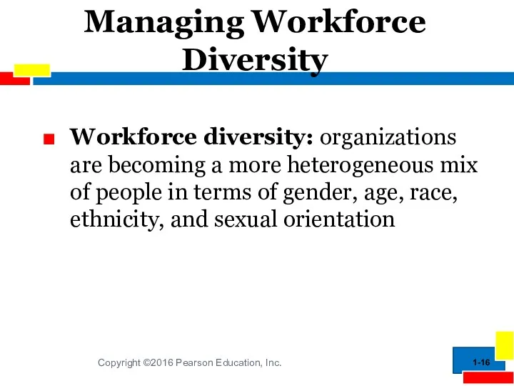 Managing Workforce Diversity Workforce diversity: organizations are becoming a more