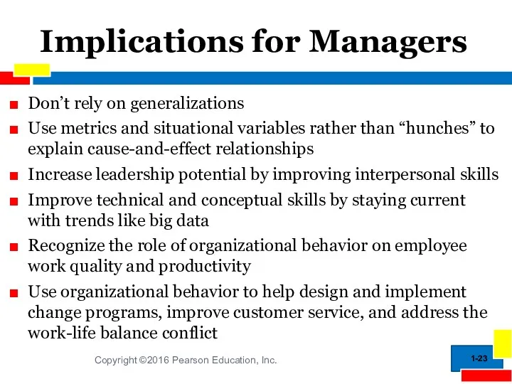 1- Implications for Managers Don’t rely on generalizations Use metrics