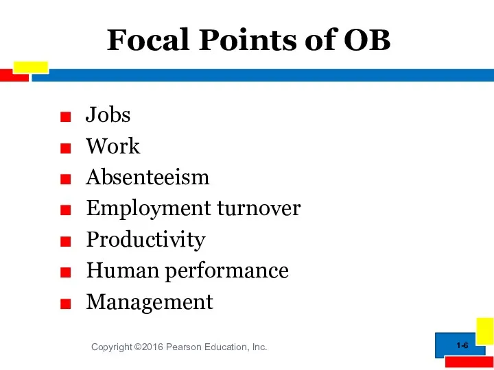 1- Focal Points of OB Jobs Work Absenteeism Employment turnover