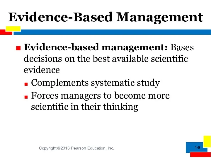 1- Evidence-Based Management Evidence-based management: Bases decisions on the best