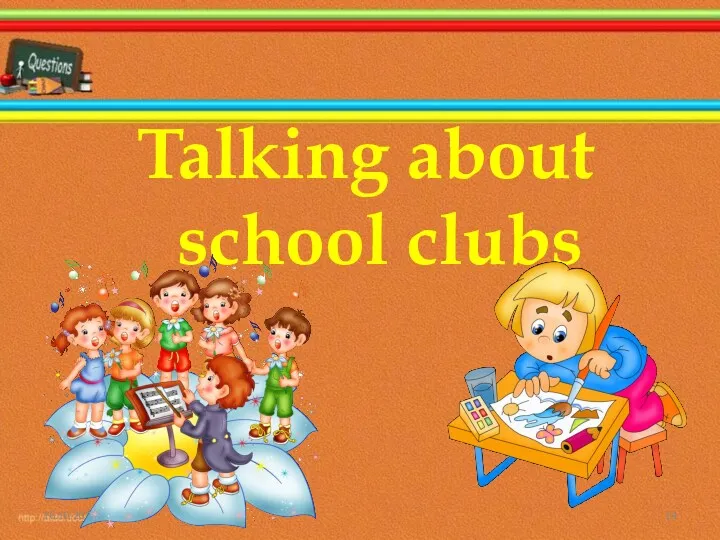 Talking about school clubs 16.10.2016