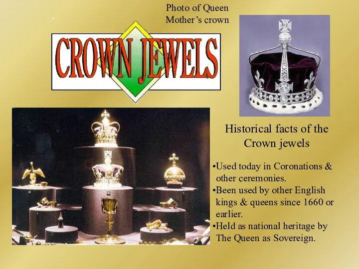 Used today in Coronations & other ceremonies. Been used by