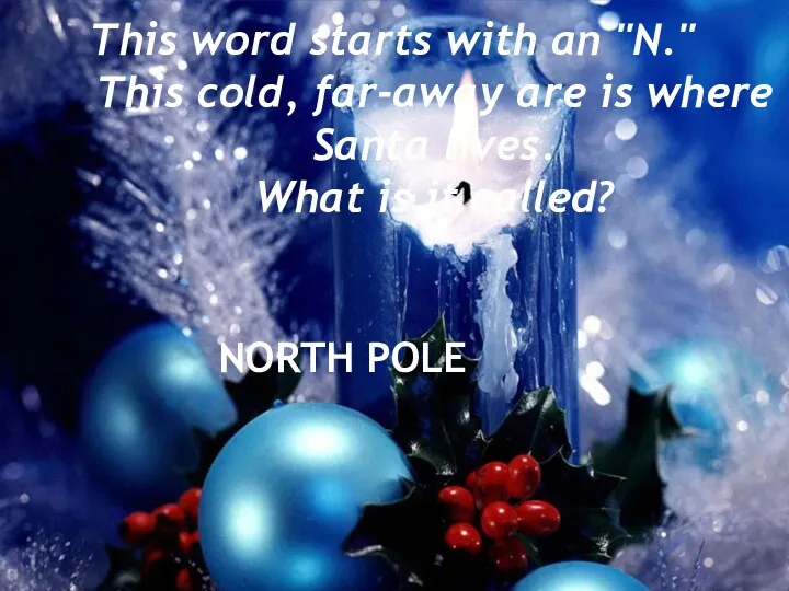 This word starts with an "N." This cold, far-away are