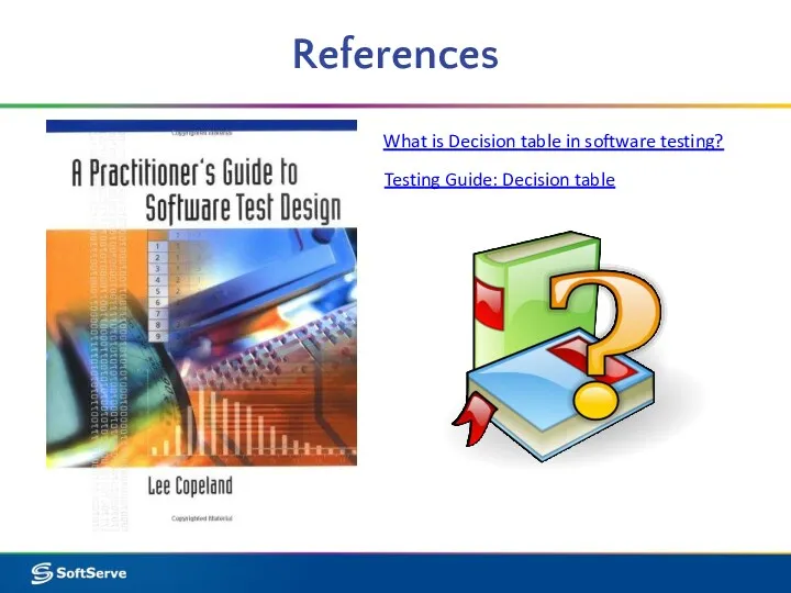 References What is Decision table in software testing? Testing Guide: Decision table