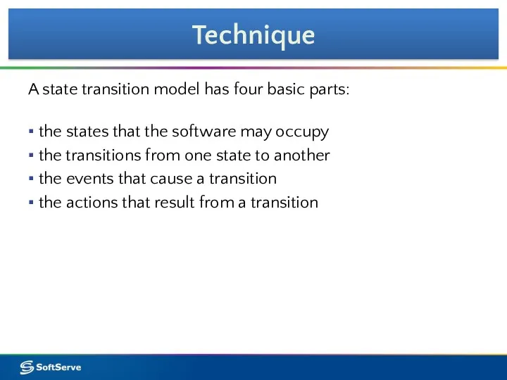 A state transition model has four basic parts: Technique the