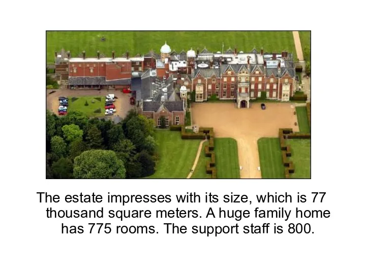 The estate impresses with its size, which is 77 thousand