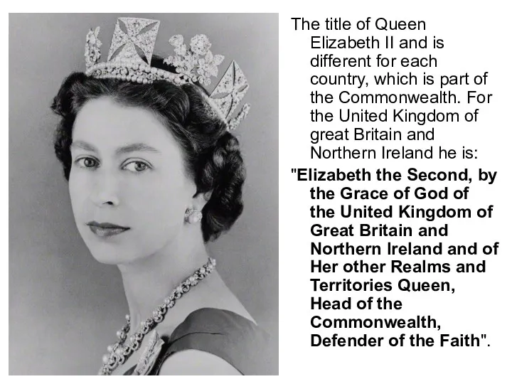 The title of Queen Elizabeth II and is different for each country, which