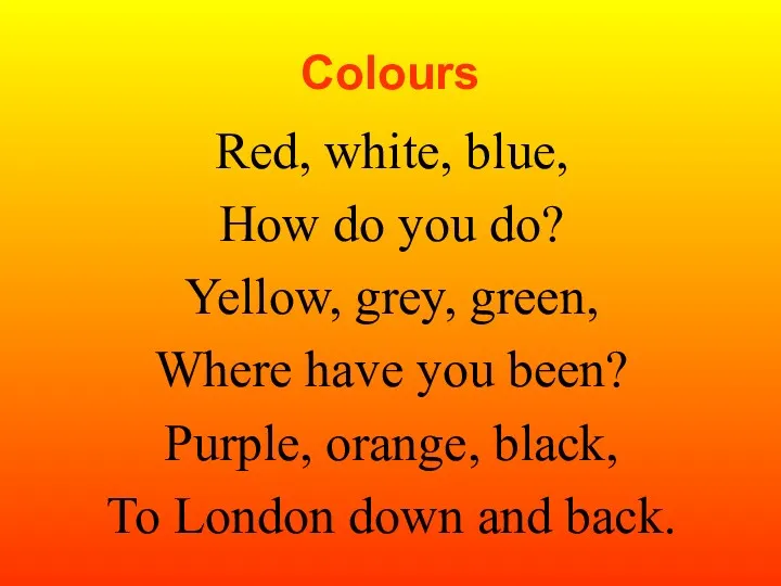 Colours Red, white, blue, How do you do? Yellow, grey,