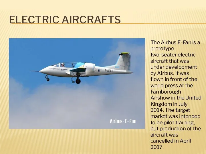 ELECTRIC AIRCRAFTS Airbus-E-Fan The Airbus E-Fan is a prototype two-seater