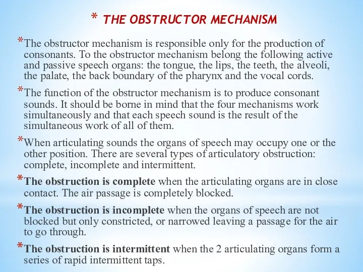 THE OBSTRUCTOR MECHANISM The obstructor mechanism is responsible only for