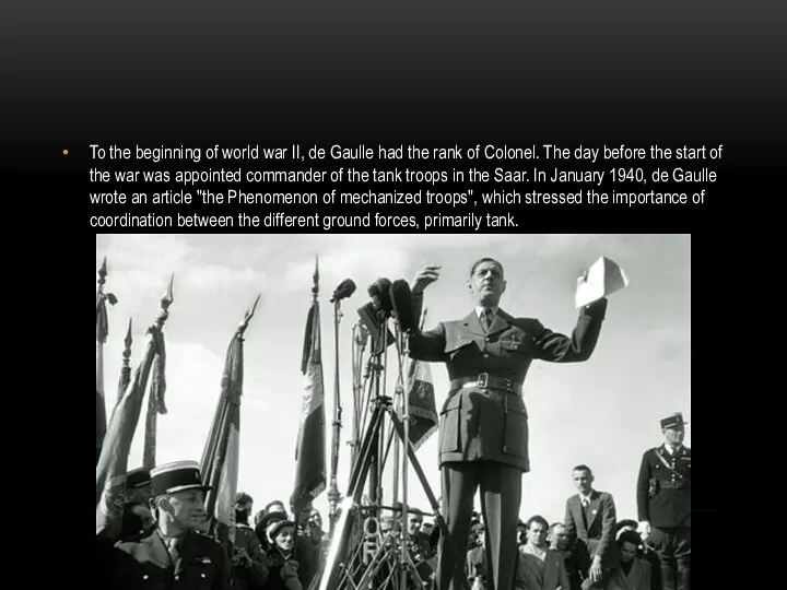 To the beginning of world war II, de Gaulle had the rank of