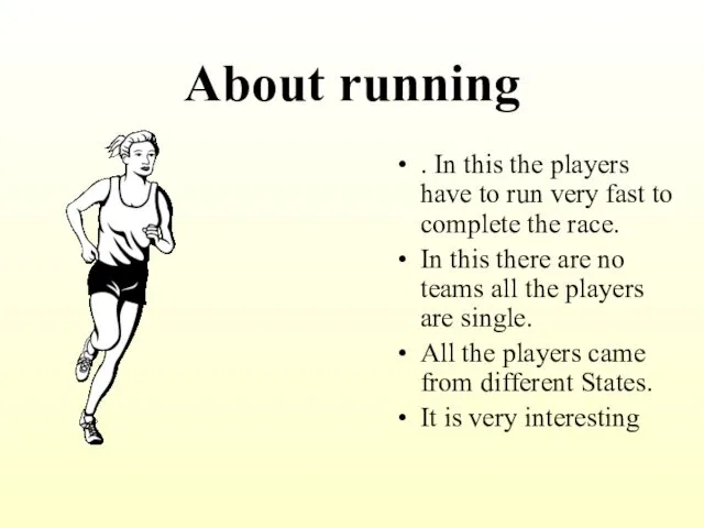 About running . In this the players have to run