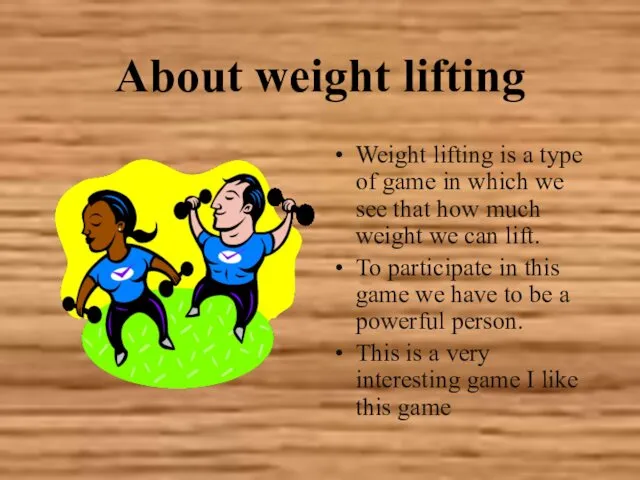 About weight lifting Weight lifting is a type of game