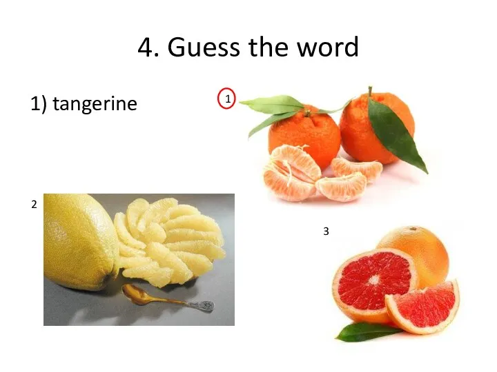 4. Guess the word 1) tangerine 3 2 1