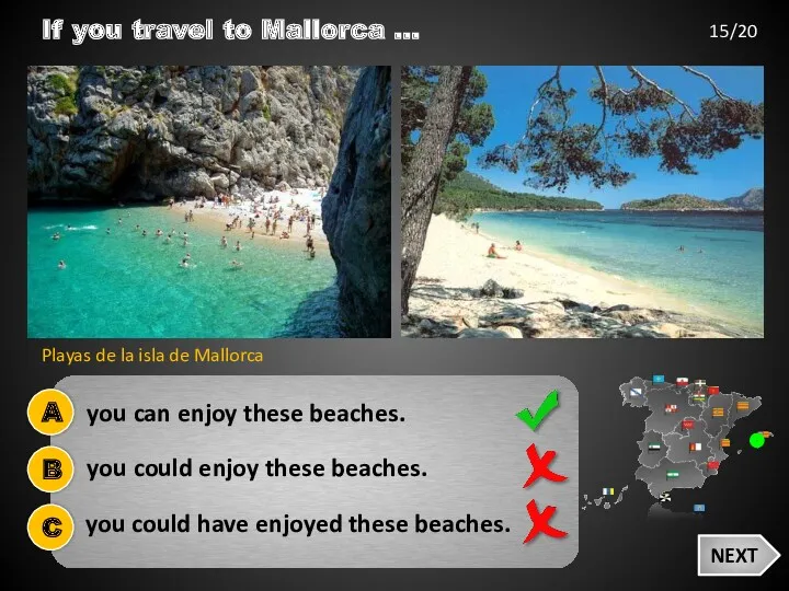 If you travel to Mallorca … 15/20 NEXT A you