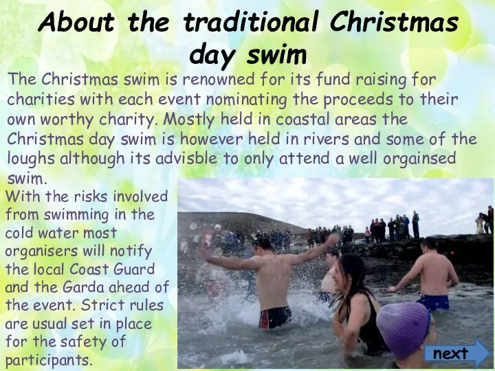 The Christmas swim is renowned for its fund raising for