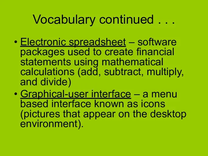 Vocabulary continued . . . Electronic spreadsheet – software packages