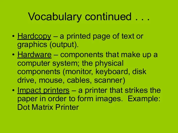 Vocabulary continued . . . Hardcopy – a printed page