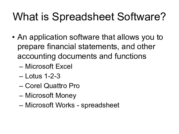 What is Spreadsheet Software? An application software that allows you