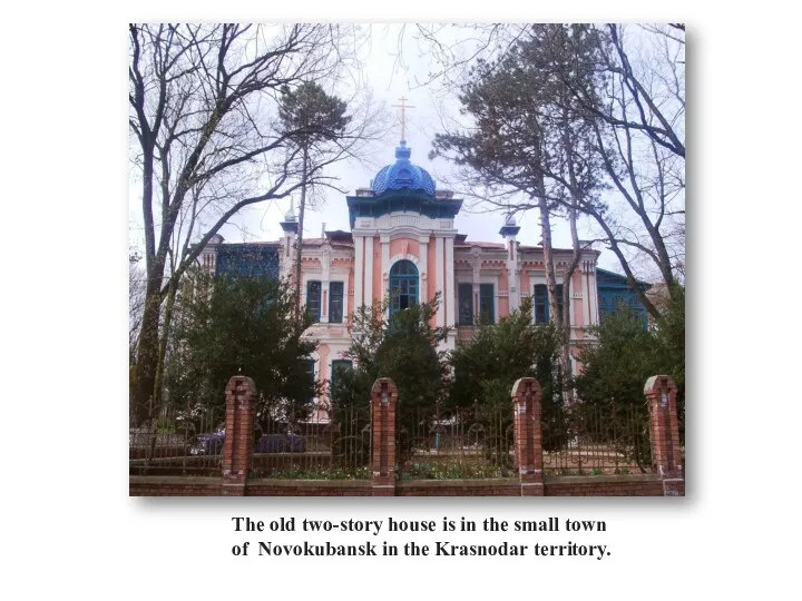 The old two-story house is in the small town of Novokubansk in the Krasnodar territory.