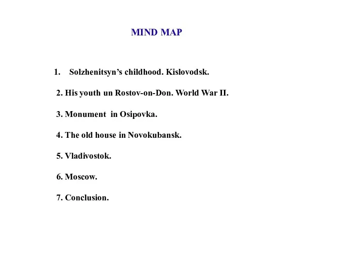 MIND MAP Solzhenitsyn’s childhood. Kislovodsk. 2. His youth un Rostov-on-Don. World War II.