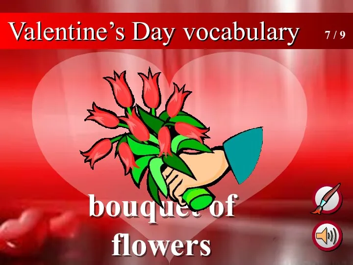 bouquet of flowers 7 / 9 Valentine’s Day vocabulary