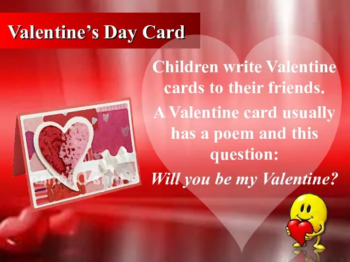 Valentine’s Day Card Children write Valentine cards to their friends.
