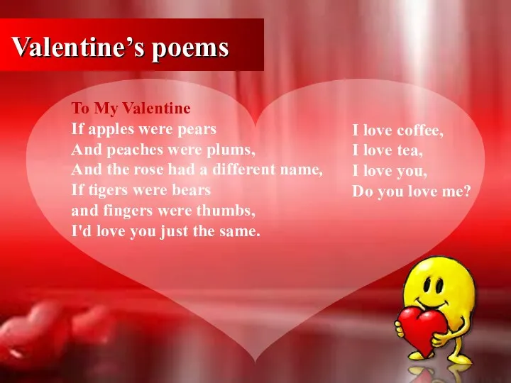 Valentine’s poems To My Valentine If apples were pears And