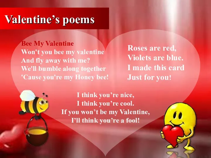 Valentine’s poems I think you’re nice, I think you’re cool.