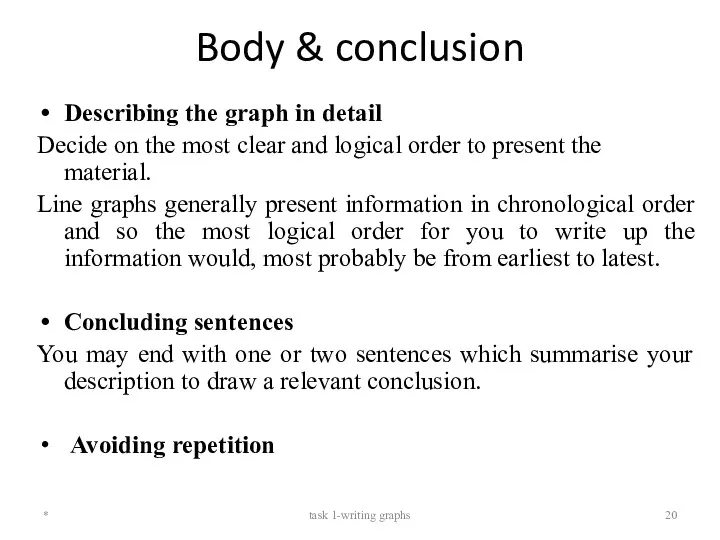 Body & conclusion Describing the graph in detail Decide on