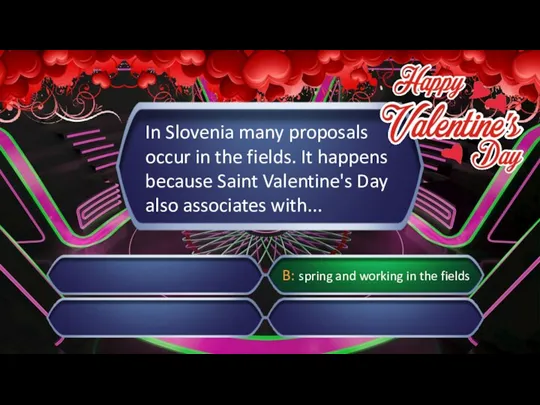 In Slovenia many proposals occur in the fields. It happens