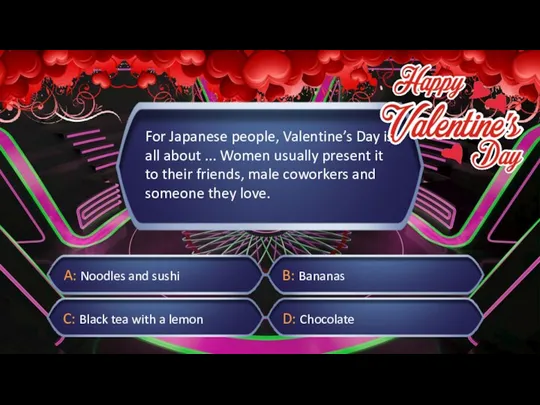 For Japanese people, Valentine’s Day is all about ... Women