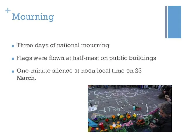 Mourning Three days of national mourning Flags were flown at half-mast on public